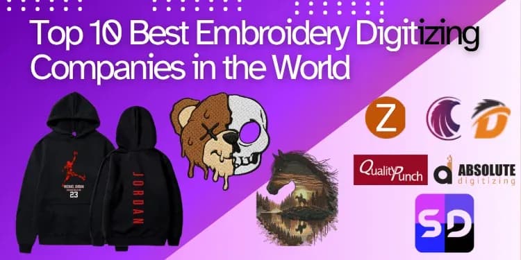 Top 10 Best Embroidery Digitizing Companies in the World